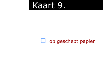 ￼  op geschept papier.            Kaart 9.